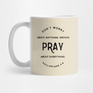 Dont worry, Pray!!!! Mug